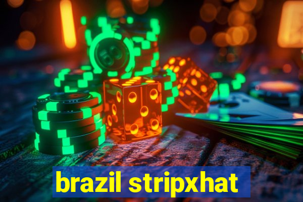 brazil stripxhat